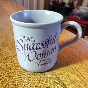 Behind Every Successful Woman There's a Man Who's Surprised Coffee Cup Mug